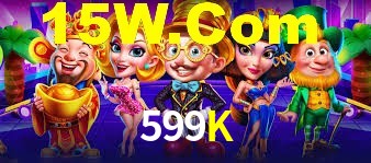 599K,599K Bet